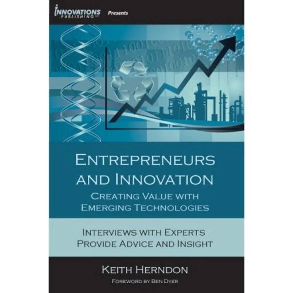 Entrepreneurs and Innovation - Creating Value with Emerging Technologies